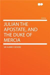 Julian the Apostate, and the Duke of Mercia