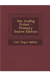Om Andlig Frihet - Primary Source Edition