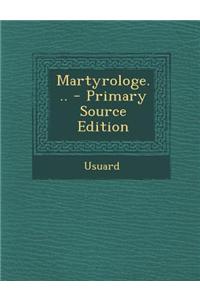 Martyrologe... - Primary Source Edition