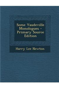 Some Vaudeville Monologues - Primary Source Edition