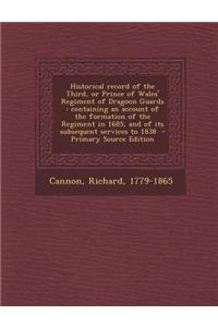 Historical Record of the Third, or Prince of Wales' Regiment of Dragoon Guards