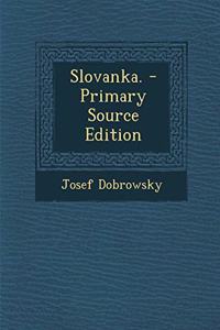 Slovanka. - Primary Source Edition