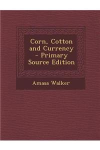 Corn, Cotton and Currency