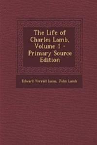 The Life of Charles Lamb, Volume 1 - Primary Source Edition