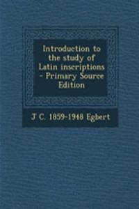 Introduction to the Study of Latin Inscriptions