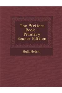 The Writers Book - Primary Source Edition