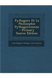 Pythagore Et La Philosophie Pythagoricienne - Primary Source Edition