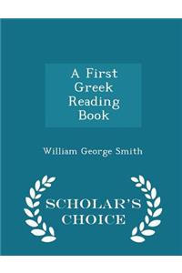 A First Greek Reading Book - Scholar's Choice Edition