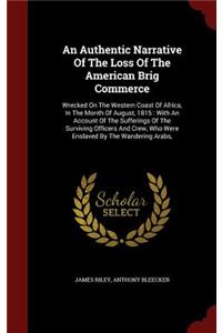 An Authentic Narrative of the Loss of the American Brig Commerce