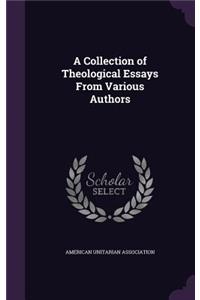 A Collection of Theological Essays from Various Authors