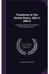 Thackeray In The United States, 1852-3, 1855-6