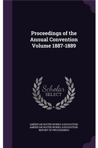 Proceedings of the Annual Convention Volume 1887-1889