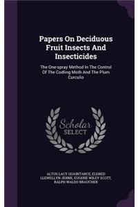 Papers On Deciduous Fruit Insects And Insecticides