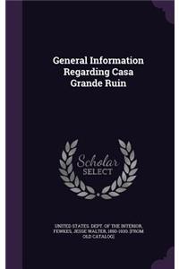 General Information Regarding Casa Grande Ruin