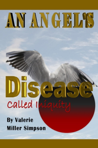 Angel's Disease Called Iniquity!