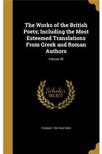 The Works of the British Poets; Including the Most Esteemed Translations From Greek and Roman Authors; Volume 45