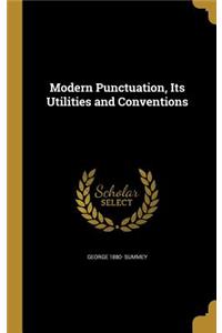 Modern Punctuation, Its Utilities and Conventions