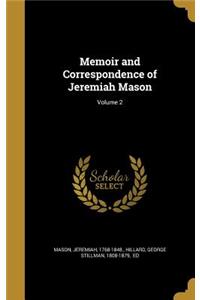 Memoir and Correspondence of Jeremiah Mason; Volume 2