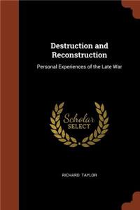 Destruction and Reconstruction