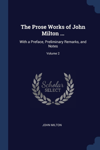 Prose Works of John Milton ...