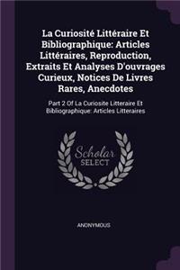 La Curiosité Littéraire Et Bibliographique
