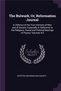 Bulwark, Or, Reformation Journal