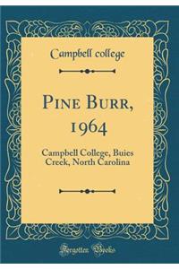 Pine Burr, 1964