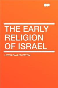 The Early Religion of Israel