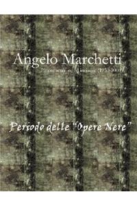 Angelo Marchetti (1930-2000) - Vol.2° - Periodo delle "Opere Nere"