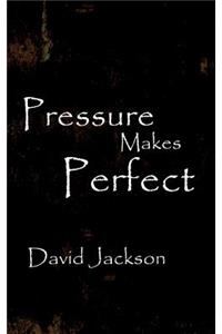 Pressure Makes Perfect