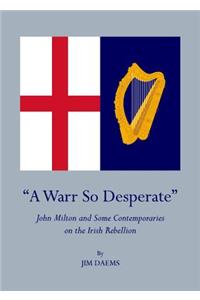 Oea Warr So Desperateâ  John Milton and Some Contemporaries on the Irish Rebellion