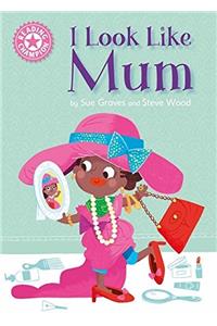 Reading Champion: I Look Like Mum