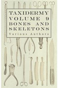 Taxidermy Vol. 9 Bones and Skeletons - The Collection, Preparation and Mounting of Bones