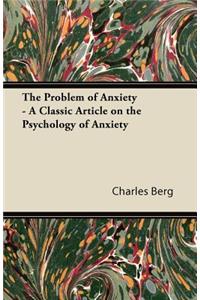 The Problem of Anxiety - A Classic Article on the Psychology of Anxiety