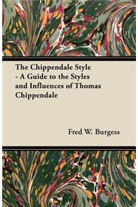 Chippendale Style - A Guide to the Styles and Influences of Thomas Chippendale