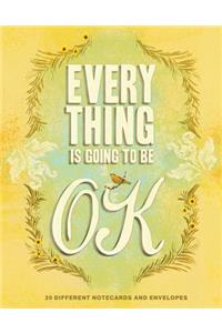Everything is Going to be Ok Notecards