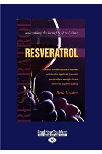 Resveratrol: Unleashing the Benefits of Red Wine (Large Print 16pt)