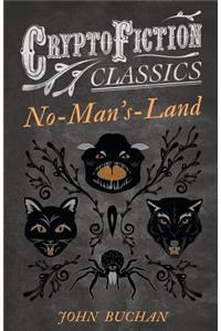 No-Man's-Land (Cryptofiction Classics - Weird Tales of Strange Creatures)