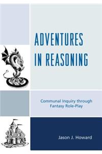 Adventures in Reasoning: Communal Inquiry through Fantasy Role-Play