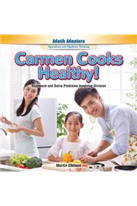Carmen Cooks Healthy!