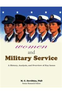 Women and Military Service - A History, Analysis and Overview of Key Issues