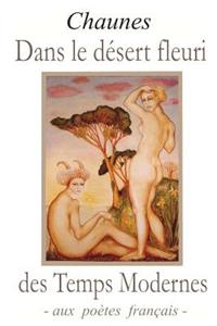 Dans Le Désert Fleuri Des Temps Modernes