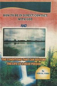 How to Be in Direct Contact with God and the Conditions That Can Restore the Life of a Dead Person