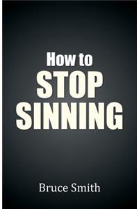 How to Stop Sinning
