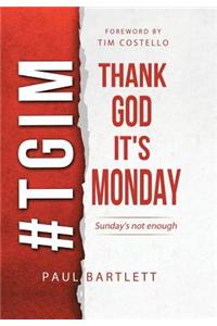 Thank God It's Monday