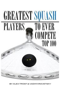 Greatest Squash Players to Ever Compete Top 100