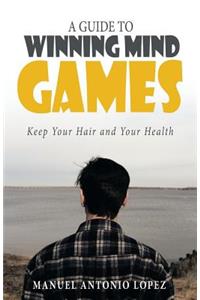 A Guide to Winning Mind Games
