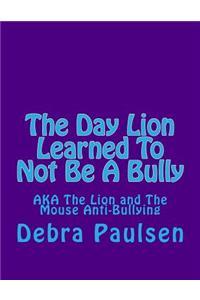 Day Lion Learned To Not Be A Bully