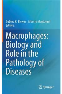 Macrophages: Biology and Role in the Pathology of Diseases