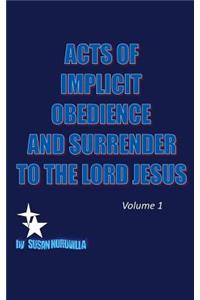 Acts of Implicit Obedience and Surrender to the Lord Jesus